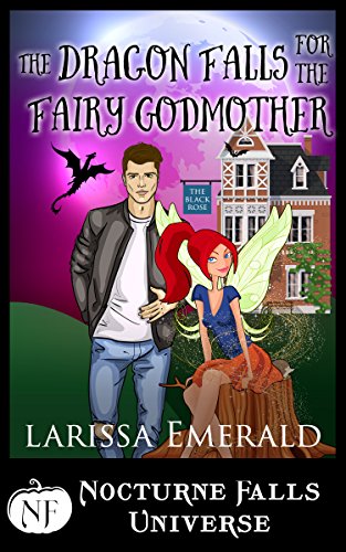 The Dragon Falls For The Fairy Godmother (By: Larissa Emerald) cover