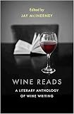 Wine Reads A Literary Anthology Of Wine Writing English Edition