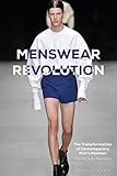 Menswear Revolution The Transformation Of Contemporary Mens Fashion English Edition