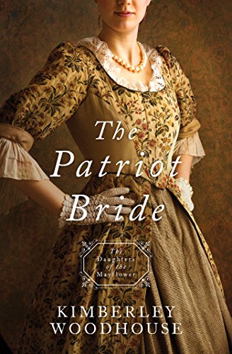 The Patriot Bride (By: Kimberley Woodhouse) cover