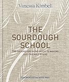The Sourdough School The Groundbreaking Guide To Making Gutfriendly Bread English Edition