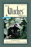 The Witches Almanac Issue 38 Spring 2019 To Spring 2020 Animals Friends And Familiars English Edition