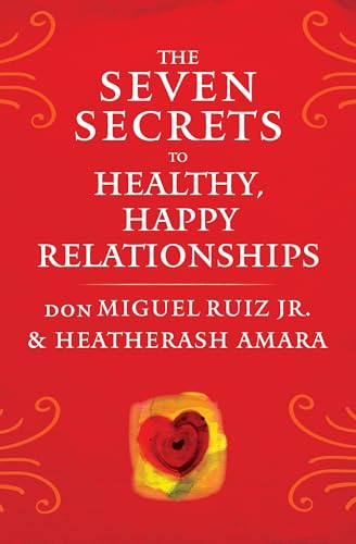 The Seven Secrets to Healthy, Happy Relationships book cover