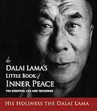 The Dalai Lamas Little Book Of Inner Peace The Essential Life And Teachings