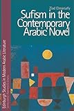 Sufism In The Contemporary Arabic Novel Edinburgh Studies In Modern Arabic Literature Eup English Edition