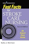 Fast Facts For Stroke Care Nursing Second Edition An Expert Care Guide