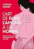 Lart De Faire Lamour Un Homme Pochesexualit