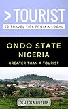 Greater Than A Tourist Ondo State Nigeria 50 Travel Tips From A Local