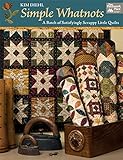 Simple Whatnots A Batch Of Satisfyingly Scrappy Little Quilts English Edition