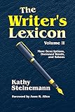 The Writers Lexicon Volume Ii More Descriptions Overused Words And Taboos