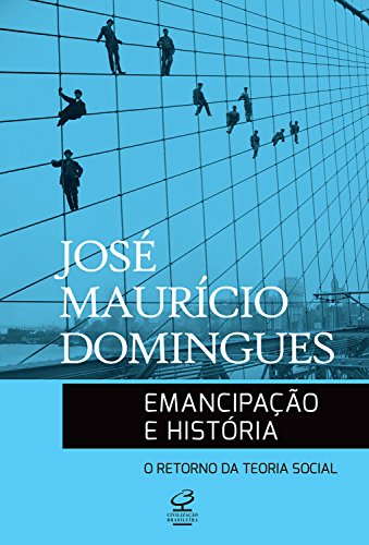 Emancipação e história: O retorno da teoria social