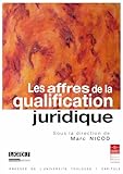 Les Affres De La Qualification Juridique Actes Des Colloques T 22