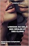 L'amour Au Del%C3%A0 Des R%C3%A8gles Et Des Clans: Apparences Trompeuses Tome 2
