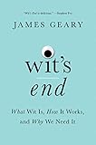 Wits End What Wit Is How It Works And Why We Need It English Edition