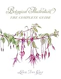 Botanical Illustration The Complete Guide English Edition