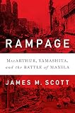 Rampage Macarthur Yamashita And The Battle Of Manila