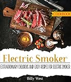 Electric Smoker Cookbook Extraordinary Delicious And Easy Recipes For Electric Smoker English Edition