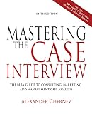 Mastering The Case Interview The Mba Guide To Consulting Marketing And Management Case Analysis English Edition