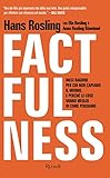 Factfulness Dieci Ragioni Per Cui Non Capiamo Il Mondo E Perch Le Cose Vanno Meglio Di Come Pensiamo Italian Edition