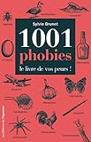 1001 Phobies Le Livre De Vos Peurs 