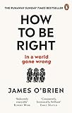 How To Be Right In A World Gone Wrong English Edition