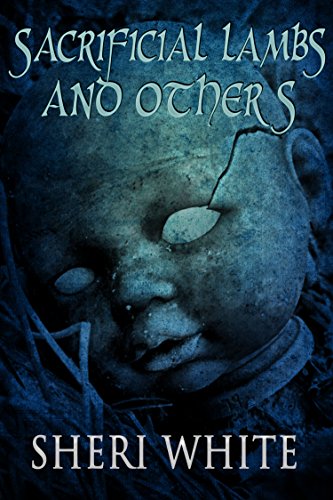 Sacrificial Lambs and Others (By: Sheri White) cover