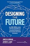Designing The Future How Ford Toyota And Other Worldclass Organizations Use Lean Product Development To Drive Innovation And Transform Their Business English Edition