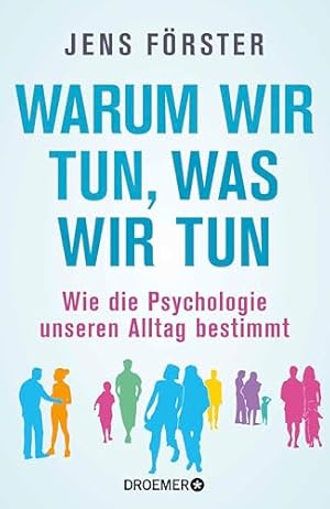 Die Entscheidung: Warum wir tun, was wir tun Thorsten Havener