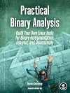 Practical Binary Analysis: Build Your Own Linux Tools for Binary Instrumentation, Analysis, and Disassembly