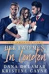 Her Two Men in London: An MMF Bisexual Menage Romance