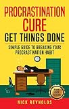 Procrastination Cure Get Things Done Life Hacking Procrastination Cure Book 1 English Edition