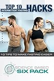 Top 10 Intermittent Fasting Hacks Ten Key Tips To Make Fasting Easier More Effective English Edition