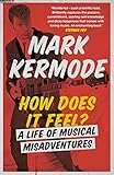 How Does It Feel A Life Of Musical Misadventures English Edition
