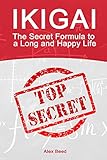 Ikigai The Secret Formula To A Long And Happy Life English Edition
