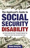 The Applicants Guide To Social Security Disability The Plain English Guide To Understanding The Process So That You Can Win Your Case