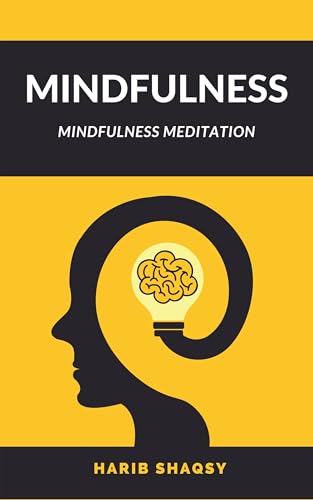 Mindfulness: A Thirty Days Plan for Breaking the Cycle of Anxiety and Stress – Kindle cover – Harib Shaqsy