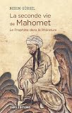 La Seconde Vie De Mahomet Le Prophte Dans La Littrature Histoire