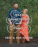 Make Something Good Today A Memoir
