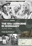 The 101st Airborne in Normandy, June 1944 (Casemate Illustrated)