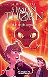 Simon Thorn   Tome 2 Et Le Nid De Serpents