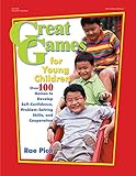 Great Games For Young Children Over 100 Games To Develop Selfconfidence Problemsolving Skills And Cooperation English Edition