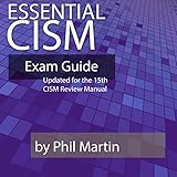 Essential Cism Updated For The 15th Edition Cism Review Manual English Edition
