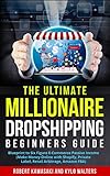 Dropshipping The Ultimate Millionaire Dropshipping Beginners Guide Blueprint To Six Figure E Commerce Passive Income Make Money Online With Shopify Make Money Online Book 1 English Edition