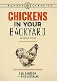 Chickens In Your Backyard Newly Revised And Updated A Beginners Guide Rodale Classics English Edition