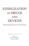Sterilization Of Drugs And Devices Technologies For The 21st Century