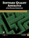 Software Quality Assurance: A Self-Teaching Introduction