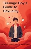 Teenage Boys Guide To Sexuality English Edition