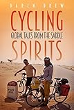 Cycling Spirits Global Tales From The Saddle Part One English Edition