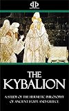 The Kybalion A Study Of The Hermetic Philosophy Of Ancient Egypt And Greece English Edition