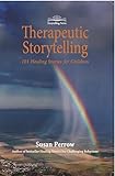 Therapeutic Storytelling 101 Healing Stories For Children English Edition